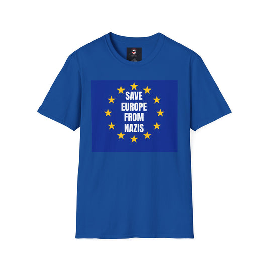 Save Europe From Nazis - Unisex T-Shirt